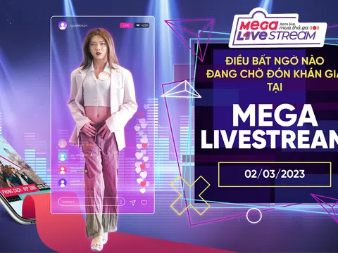 Bật mí những bất ngờ sẽ xuất hiện tại Mega Livestream 2/3