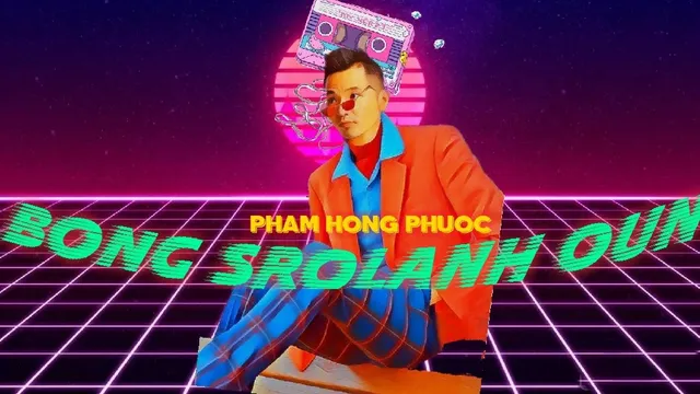 Sau ồn ào đạo nhạc, Phạm Hồng Phước ra mắt MV với tên lạ “Bong SroLanh Oun”